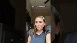 MAKEUP FOR BEGINNERS 