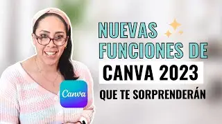 Mira la nueva ACTUALIZACIÓN de CANVA 2023 que revolucionará la forma en que haces tus DISEÑOS