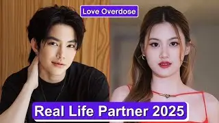 Tina Jittaleela & Nana Sawanya 2025 | Real Life Partners & Love Life 💖 (Love Overdose)