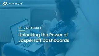 Dr. Jaspersoft - Unlocking the Power of Jaspersoft Dashboards