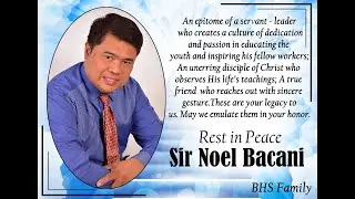 A Tribute in Loving Memory of Sir Doc Noel M. Bacani