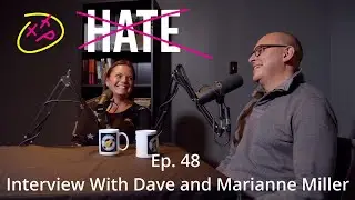 Ep. 48 - Marriage, Brokenness and the Work of Reconciliation Ft. Dave and Marianne Miller