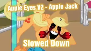 Apple Eyes V2 // Slowed |Equestrian Escapde V2| (FNF Mod)