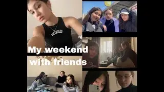Vlog:My weekend with friends
