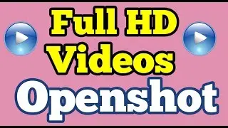 Make Full HD [High definition] 1080p videos on openshot video editor - Ubuntu