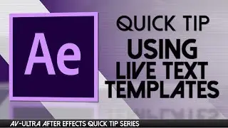 Live text templates in After Effects AV ULTRA QUICK TIP