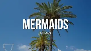 DEAMN - Mermaids (Lyrics)