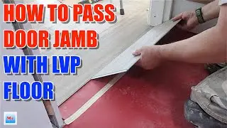 How To Pass Door Jamb With LVP Flooring - 2 Examples