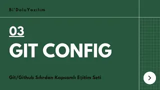 Git Dersleri -03- Git Config