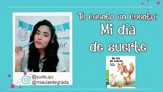 Te cuento un cuento: MI DÍA DE SUERTE