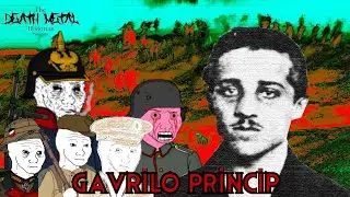 The Death Metal Historian: Gavrilo princip - 3K Subscriber special part 1