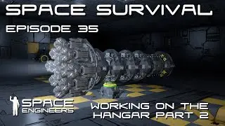 Space Engineers - Space Survival - Ep35 - Continuing the Hangar Work