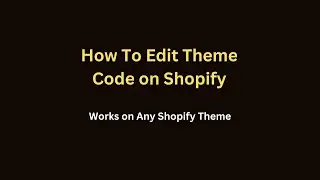 How to Edit Shopify Theme Code (Shopify Website Design Tip)
