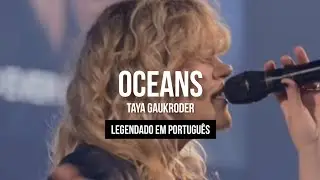Oceans - Taya Gaukroder | legendado em português