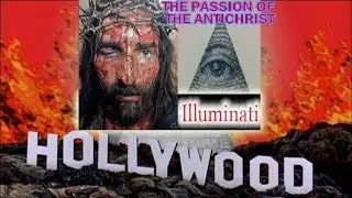 Hollywood and The Passion of the Christ Exposed
