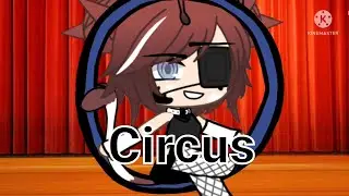 °👧⭕~Circus⭕👧•meme•gacha life•°