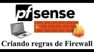 Criando regras de Firewall no pfSense | Professor Prochnow