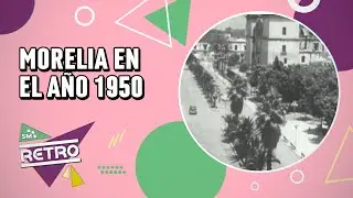 ASÍ ERA MORELIA EN EL AÑO 1950 | Cápsula