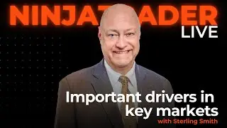 Important drivers in key markets | NinjaTrader Live