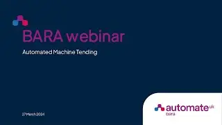 BARA Webinar | Automated Machine Tending
