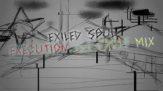 Exiled Soul  -  Execution 1st Cycle Mix