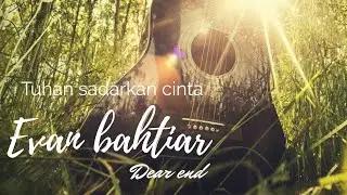 Evan bahtiar - Tuhan Sadarkan cinta