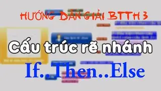 Hướng dẫn giải Bài tập Cấu trúc rẽ nhánh If..then..else | PASCAL 11