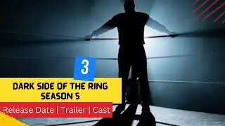 Dark Side Of The Ring Season 5 Release Date | Trailer | Cast | Expectation | Ending Explained