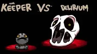 The Binding of Isaac: Repentance - Tainted Keeper vs. Delirium