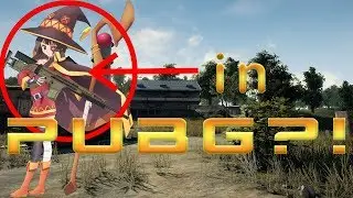 Megumin in PUBG?! (funny moments)