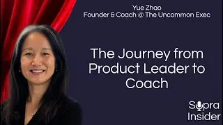 #44: The Journey from Product Leader to Coach | Yue Zhao (Founder & Coach @ The Uncommon Exec)
