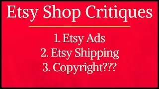 Etsy Shop Critiques / FAQ: Etsy Ads, Etsy Free Shipping, Copyright Infringement Etsy, Etsy SEO