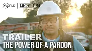 The Power of a Pardon | Trailer | Local, USA