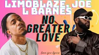 Limoblaze, Joe L Barnes - No Greater Love (Official Lyrics Video)
