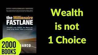 Wealth is Not 1 Choice | The Millionaire Fastlane - M.J. DeMarco