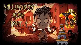 How i play Willow - Boss rush (Day 1 - 16)