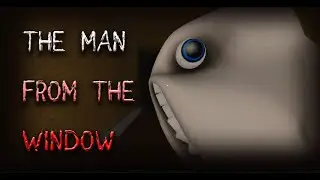 The Man From The Window - [Хорошая концовка] - Roblox