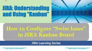 How to create Kanban Project in JIRA |Configure Board | Board Columns | Kanban Swim Lanes |WIP Limit