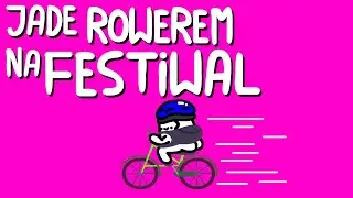 JADE ROWEREM NA FESTIWAL