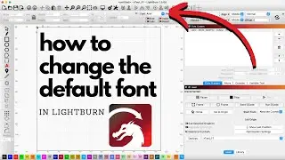 How to Change the Default Font in Lightburn