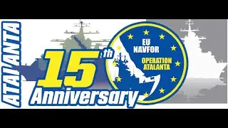 EUNAVFOR ATALANTA - 15th ANNIVERSARY