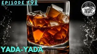 EPISODE 198- YADA YADA