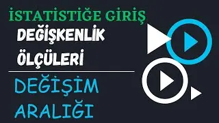 Değişkenlik Ölçüleri: Değişim Aralığı