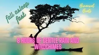 No Ads 8 Hours of Gentle Rain with Faint Wind Chimes  Fall asleep fast and stay asleep ASMR Relax