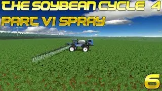 The Soybean Cycle #4 - Part VI: Spray