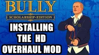 How To Install the Bully HD Texture Overhaul Mod