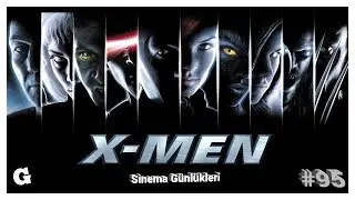 📽 X-MEN  - Sinema Günlükleri - Bölüm 95