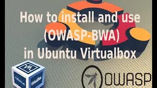 How to install and use Open Web Application Security Project Broken Web Apps in Ubuntu Virtualbox