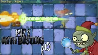 PvZ 2 - Myth Busting Part 5