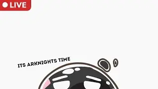 [Arknights] A late christmas stream[ENG/FIL]